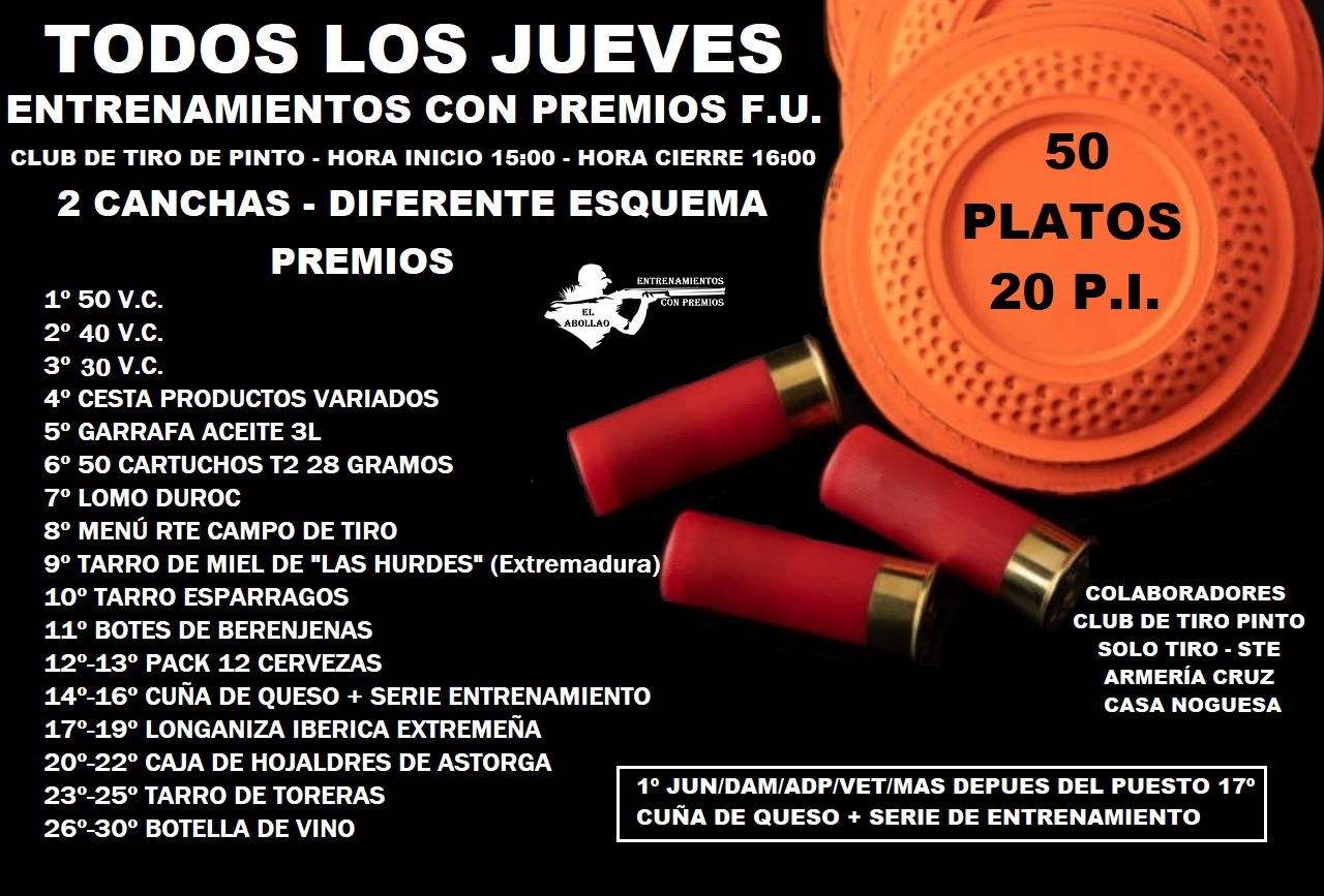 Todos los Jueves Entrenamientos con Premios F.U. «El Abollao» en el Club de Tiro de Pinto (Madrid).